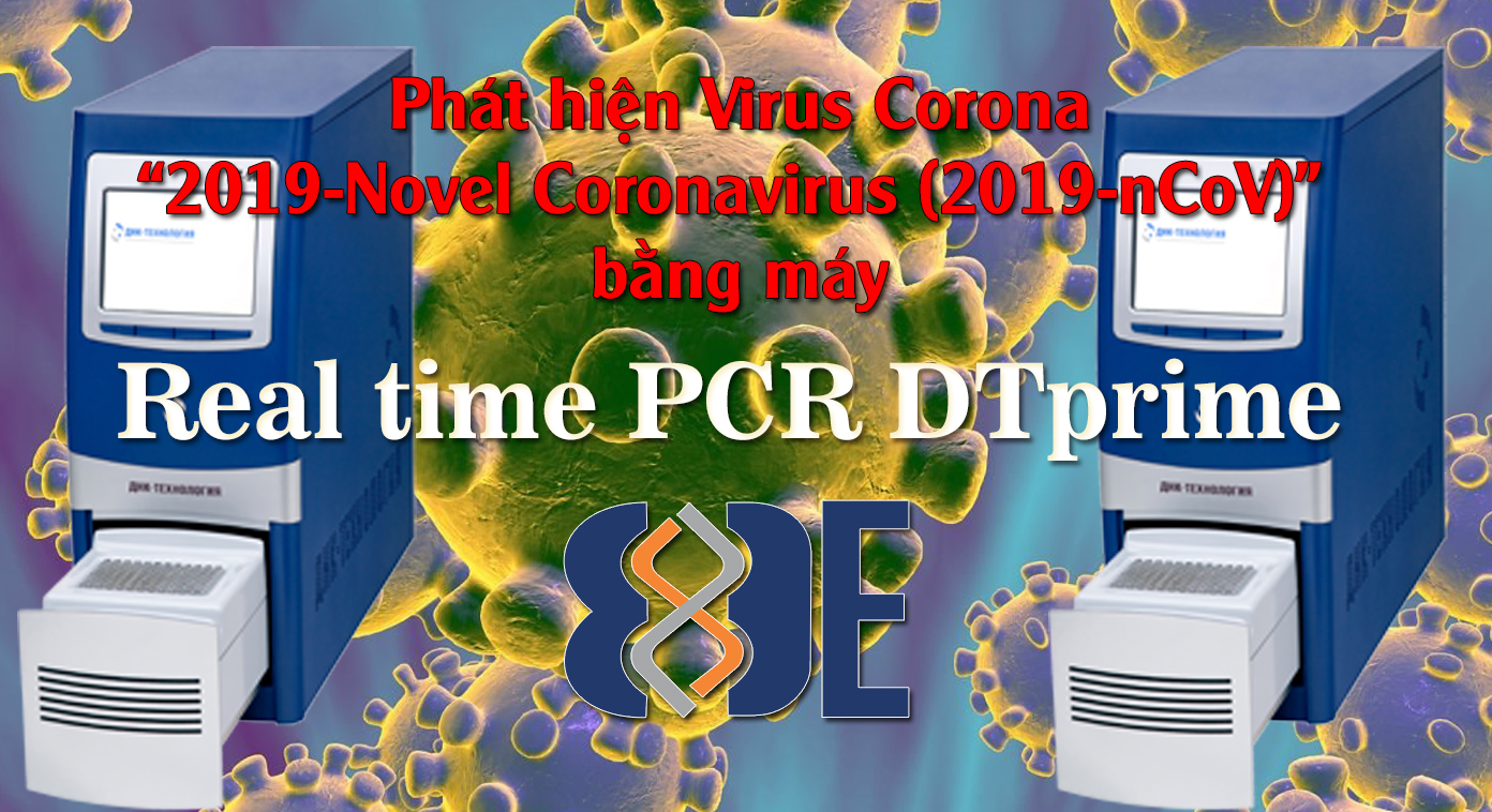 Phát hiện Virus Corona 2019 (COVID-19) bằng máy Real time PCR DTprime